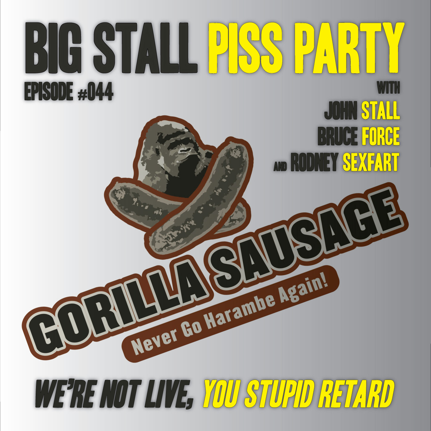 Big Stall Piss Party, Episode #044: “We’re Not Live, You Stupid Retard” episode artwork