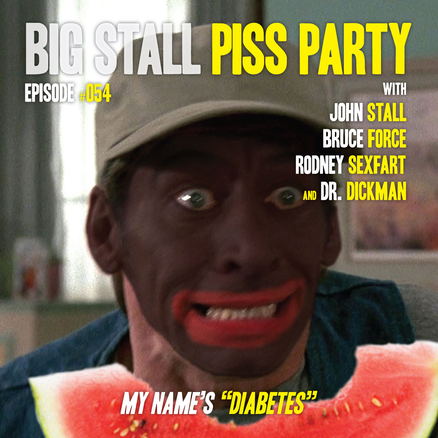 Big Stall Piss Party, Episode #054: “My Name’s ‘Diabetes'” episode artwork