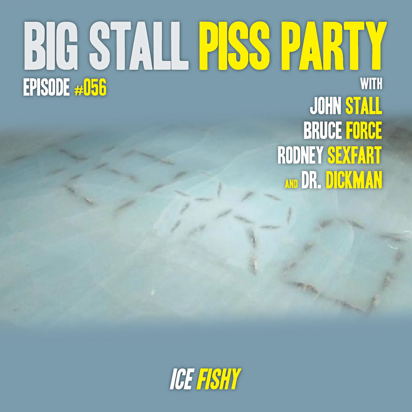 Big Stall Piss Party, Episode #056: “Ice Fishy” episode artwork